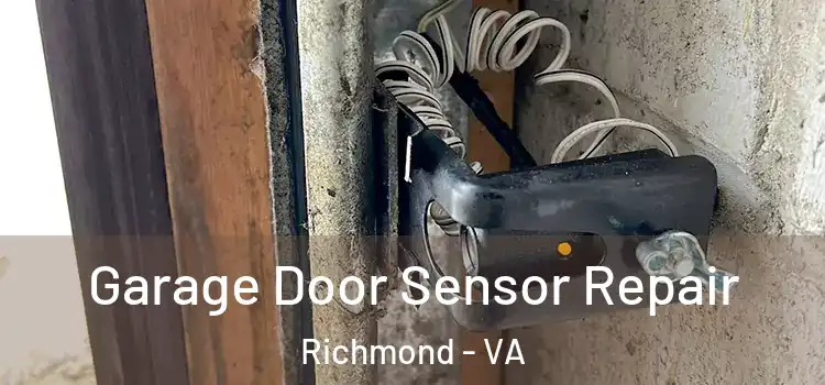 Garage Door Sensor Repair Richmond - VA