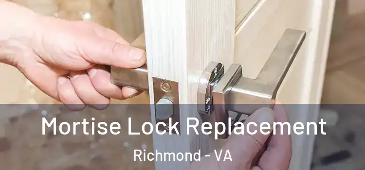 Mortise Lock Replacement Richmond - VA