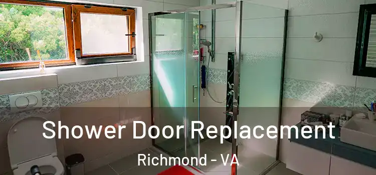 Shower Door Replacement Richmond - VA