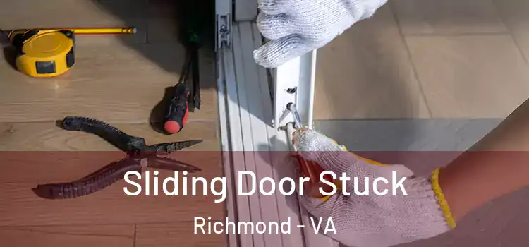 Sliding Door Stuck Richmond - VA