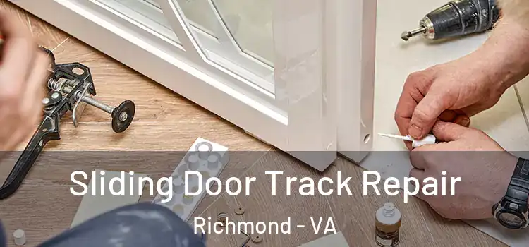 Sliding Door Track Repair Richmond - VA